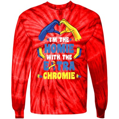 I'm The Homie With Extra Chromie Down Syndrome Awareness Day Tie-Dye Long Sleeve Shirt