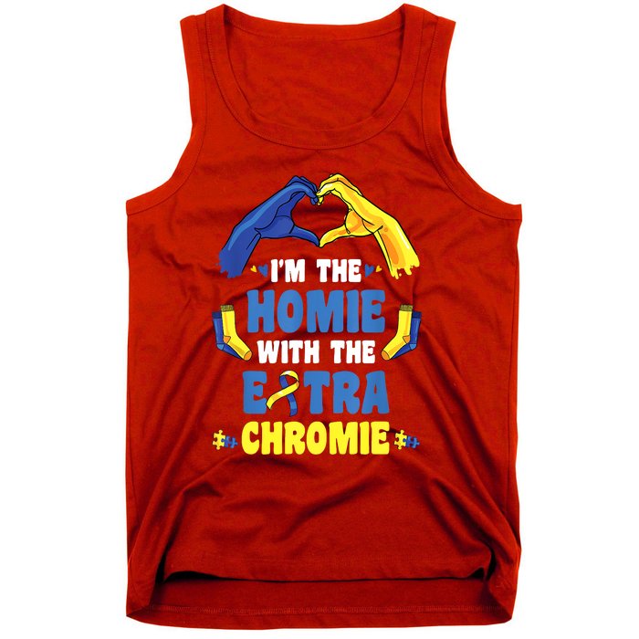 I'm The Homie With Extra Chromie Down Syndrome Awareness Day Tank Top