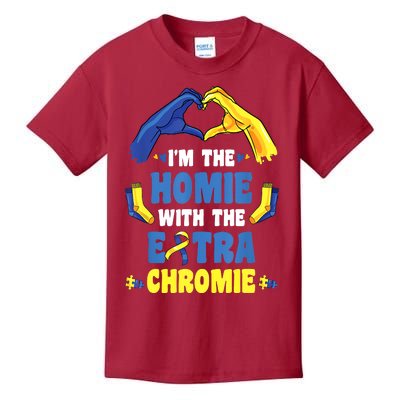 I'm The Homie With Extra Chromie Down Syndrome Awareness Day Kids T-Shirt