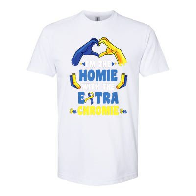 I'm The Homie With Extra Chromie Down Syndrome Awareness Day Softstyle CVC T-Shirt