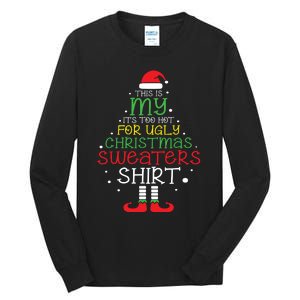 Its Too Hot For Ugly Christmas Shirts Funny Xmas Women Tall Long Sleeve T-Shirt