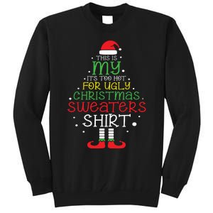 Its Too Hot For Ugly Christmas Shirts Funny Xmas Women Tall Sweatshirt