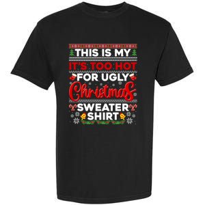 Its Too Hot For Ugly Christmas Sweater Pajamas Xmas Family Garment-Dyed Heavyweight T-Shirt