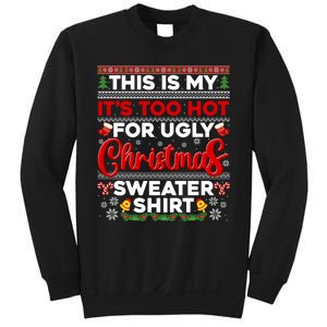 Its Too Hot For Ugly Christmas Sweater Pajamas Xmas Family Sweatshirt