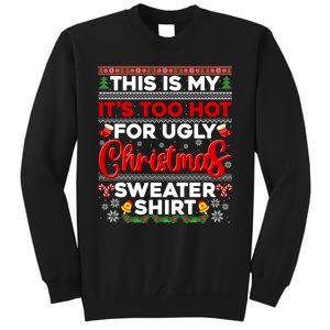 Its Too Hot For Ugly Christmas Sweater Pajamas Xmas Family Tall Sweatshirt