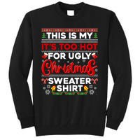 Its Too Hot For Ugly Christmas Sweater Pajamas Xmas Family Tall Sweatshirt