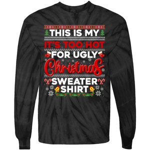 Its Too Hot For Ugly Christmas Sweater Pajamas Xmas Family Tie-Dye Long Sleeve Shirt