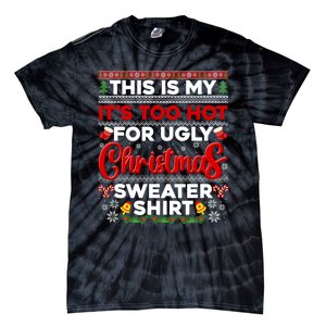 Its Too Hot For Ugly Christmas Sweater Pajamas Xmas Family Tie-Dye T-Shirt