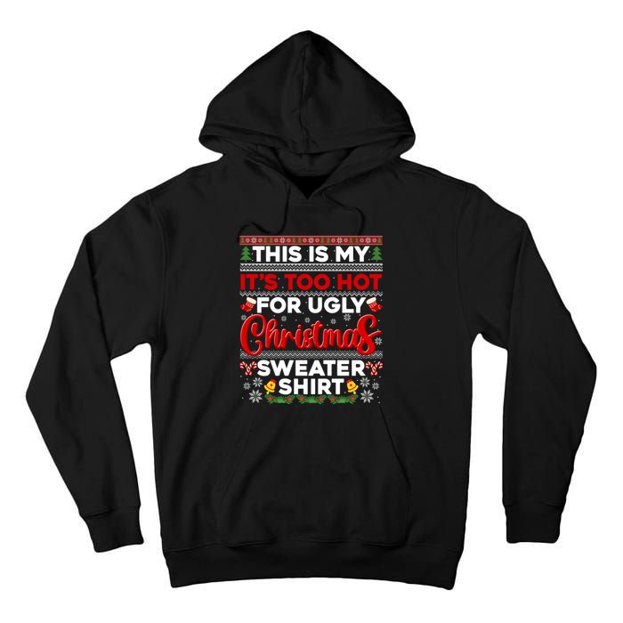 Its Too Hot For Ugly Christmas Sweater Pajamas Xmas Family Tall Hoodie