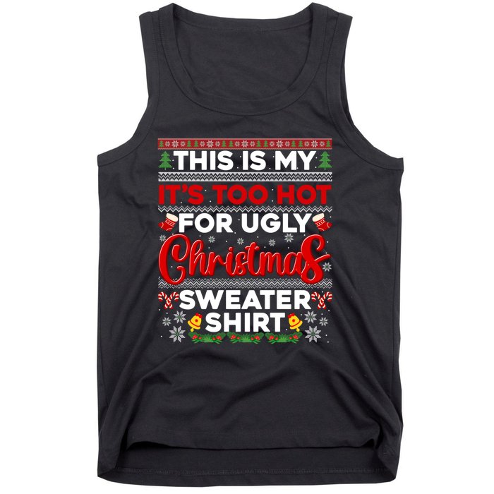 Its Too Hot For Ugly Christmas Sweater Pajamas Xmas Family Tank Top