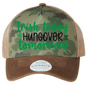 Irish Today Hungover Tomorrow Funny St Patricks Day Legacy Tie Dye Trucker Hat