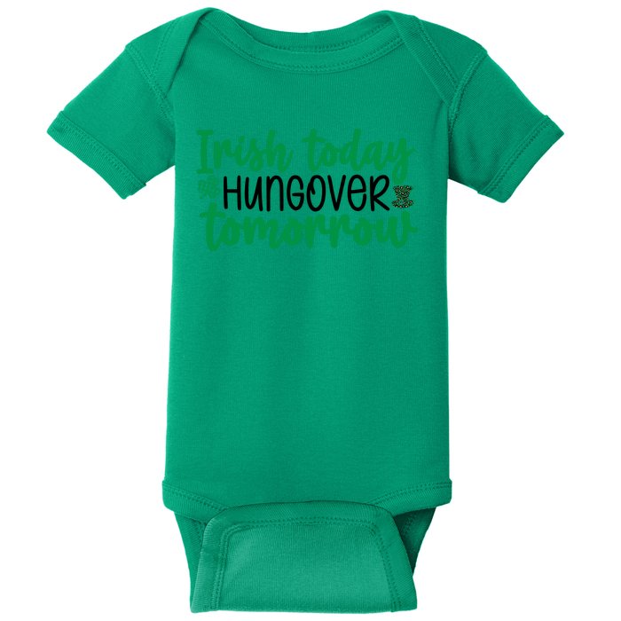 Irish Today Hungover Tomorrow Funny St Patricks Day Baby Bodysuit