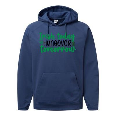 Irish Today Hungover Tomorrow Funny St Patricks Day Performance Fleece Hoodie