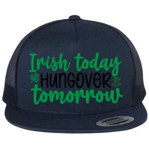 Irish Today Hungover Tomorrow Funny St Patricks Day Flat Bill Trucker Hat