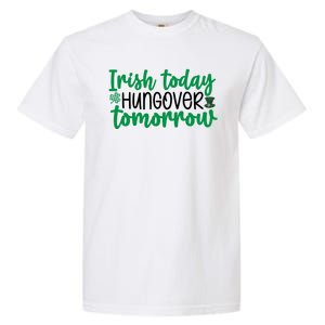 Irish Today Hungover Tomorrow Funny St Patricks Day Garment-Dyed Heavyweight T-Shirt