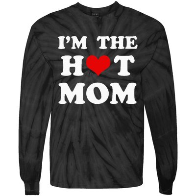 IM The Hot Mom Funny Mom Tie-Dye Long Sleeve Shirt