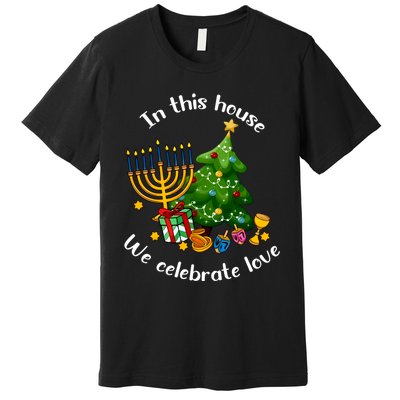 In This House We Celebrate Love Teacher Christmas Premium T-Shirt