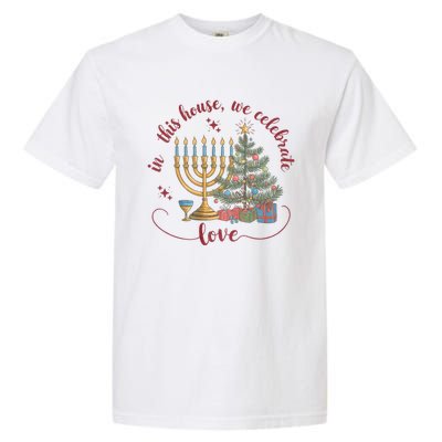 In This House We Celebrate Love Teacher Christmas Garment-Dyed Heavyweight T-Shirt