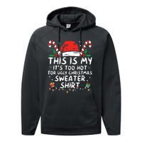 Its Too Hot For Ugly Christmas Shirts Funny Xmas Performance Fleece Hoodie