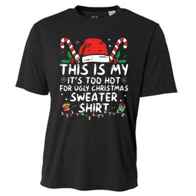 Its Too Hot For Ugly Christmas Shirts Funny Xmas Cooling Performance Crew T-Shirt