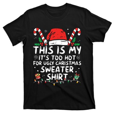 Its Too Hot For Ugly Christmas Shirts Funny Xmas T-Shirt