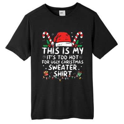 Its Too Hot For Ugly Christmas Shirts Funny Xmas Tall Fusion ChromaSoft Performance T-Shirt