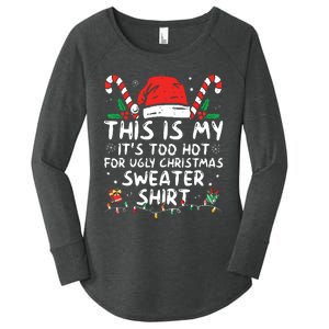 Its Too Hot For Ugly Christmas Shirts Funny Xmas Women's Perfect Tri Tunic Long Sleeve Shirt