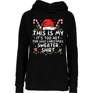 Its Too Hot For Ugly Christmas Shirts Funny Xmas Womens Funnel Neck Pullover Hood