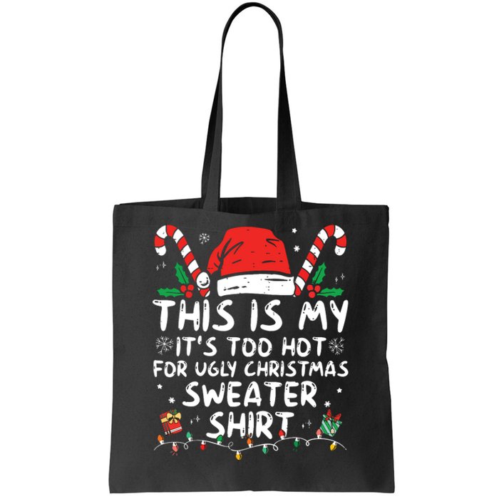 Its Too Hot For Ugly Christmas Shirts Funny Xmas Tote Bag