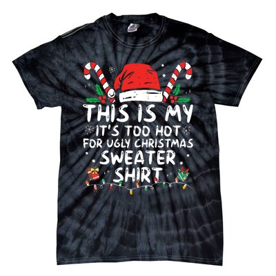 Its Too Hot For Ugly Christmas Shirts Funny Xmas Tie-Dye T-Shirt