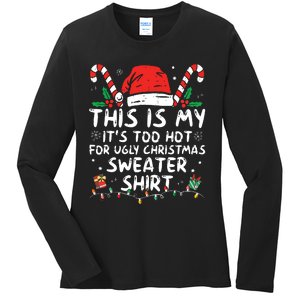 Its Too Hot For Ugly Christmas Shirts Funny Xmas Ladies Long Sleeve Shirt