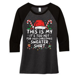 Its Too Hot For Ugly Christmas Shirts Funny Xmas Women's Tri-Blend 3/4-Sleeve Raglan Shirt