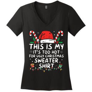 Its Too Hot For Ugly Christmas Shirts Funny Xmas Women's V-Neck T-Shirt