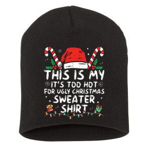 Its Too Hot For Ugly Christmas Shirts Funny Xmas Short Acrylic Beanie