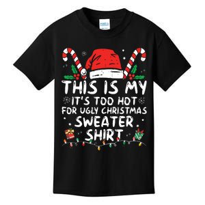 Its Too Hot For Ugly Christmas Shirts Funny Xmas Kids T-Shirt