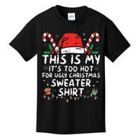 Its Too Hot For Ugly Christmas Shirts Funny Xmas Kids T-Shirt