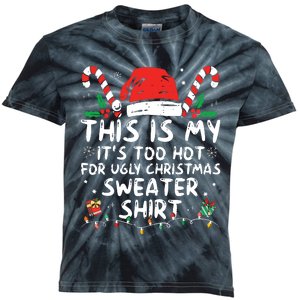 Its Too Hot For Ugly Christmas Shirts Funny Xmas Kids Tie-Dye T-Shirt