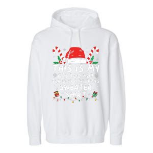 Its Too Hot For Ugly Christmas Shirts Funny Xmas Garment-Dyed Fleece Hoodie