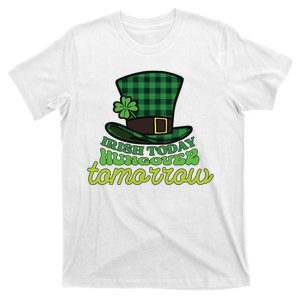 IRISH TODAY HUNGOVER TOMORROW T-Shirt