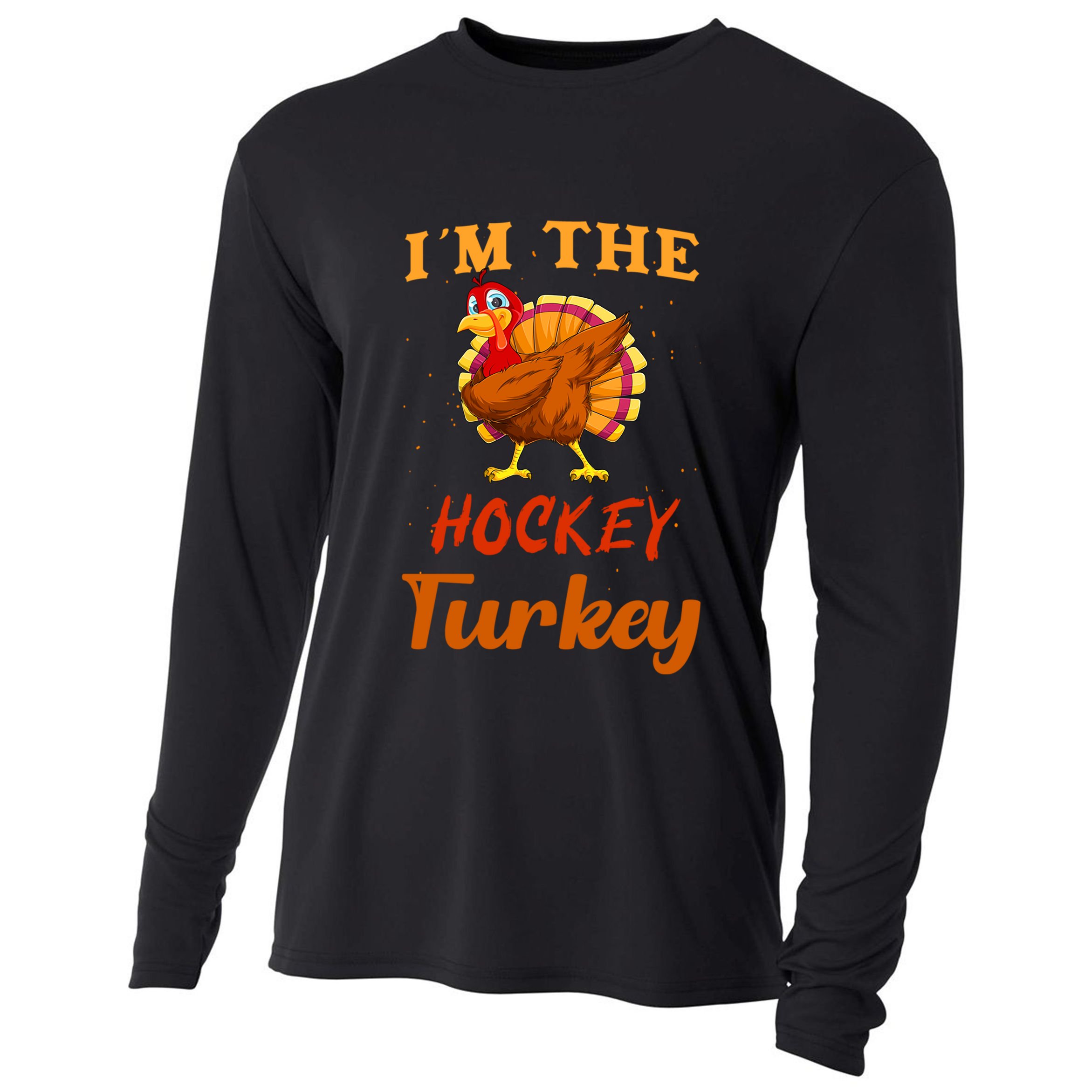 Im The Hockey Turkey Funny Thanksgiving Matching Family Great Gift Cooling Performance Long Sleeve Crew