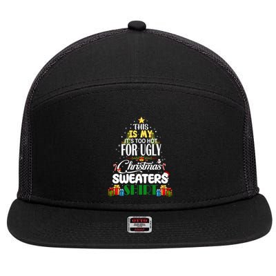 Its Too Hot For Ugly Christmas Sweaters Funny Xmas Pjs 7 Panel Mesh Trucker Snapback Hat