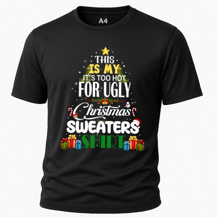 Its Too Hot For Ugly Christmas Sweaters Funny Xmas Pjs Performance Shirt