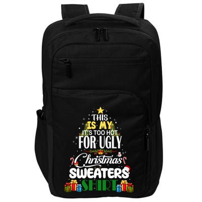 Its Too Hot For Ugly Christmas Sweaters Funny Xmas Pjs Impact Tech Backpack