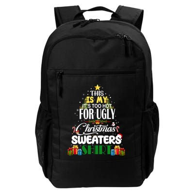 Its Too Hot For Ugly Christmas Sweaters Funny Xmas Pjs Backpack