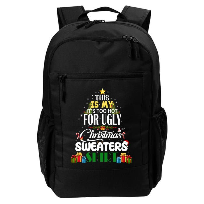 Its Too Hot For Ugly Christmas Sweaters Funny Xmas Pjs Backpack