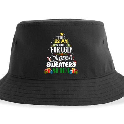 Its Too Hot For Ugly Christmas Sweaters Funny Xmas Pjs Sustainable Bucket Hat