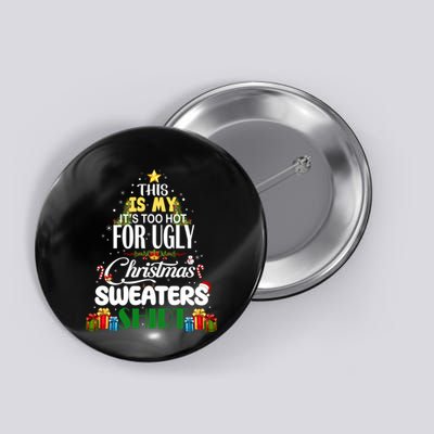 Its Too Hot For Ugly Christmas Sweaters Funny Xmas Pjs Button