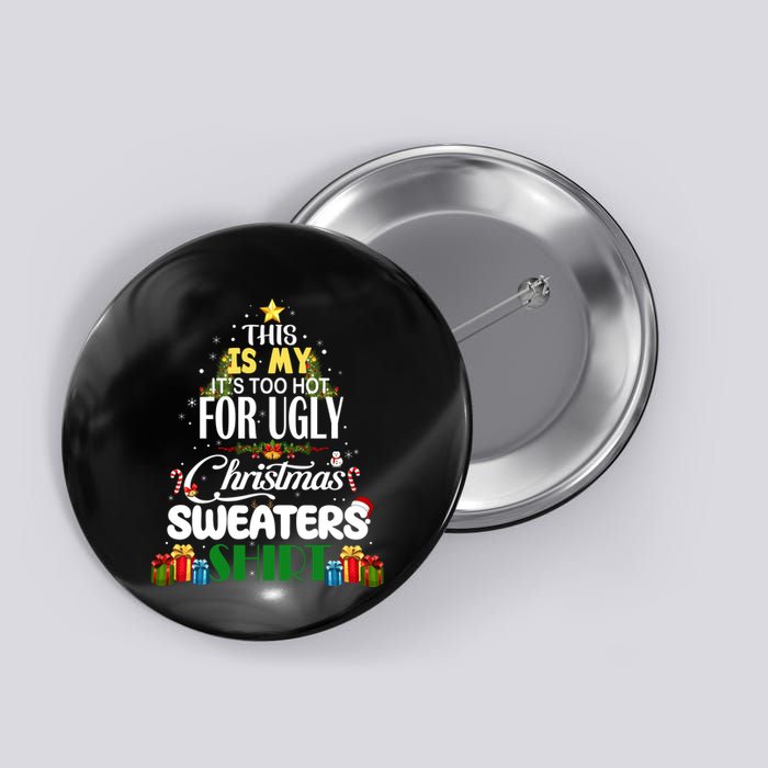 Its Too Hot For Ugly Christmas Sweaters Funny Xmas Pjs Button