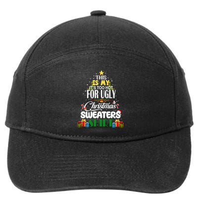 Its Too Hot For Ugly Christmas Sweaters Funny Xmas Pjs 7-Panel Snapback Hat