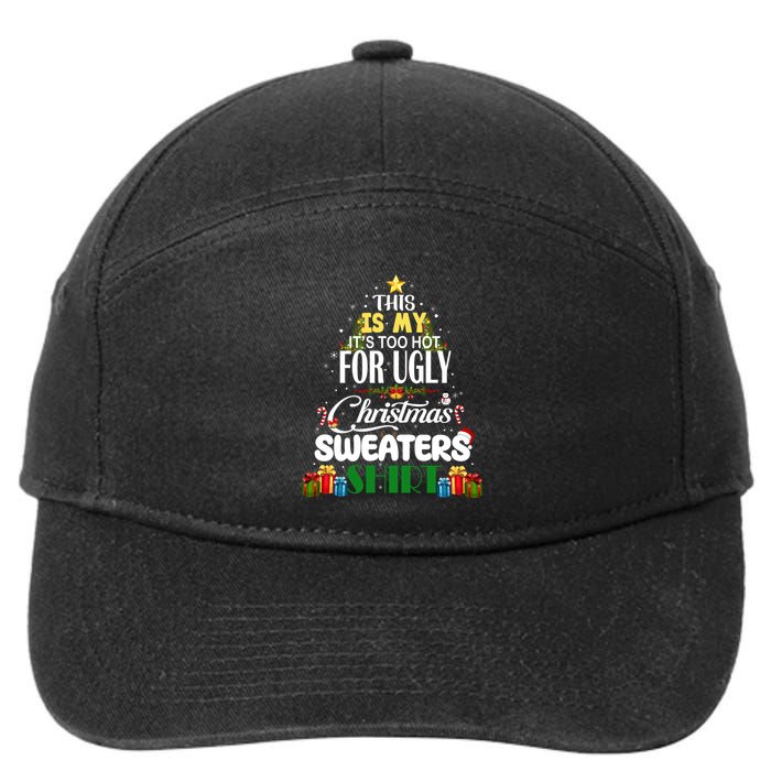 Its Too Hot For Ugly Christmas Sweaters Funny Xmas Pjs 7-Panel Snapback Hat
